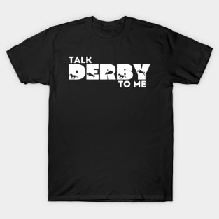 Talk Derby to Me Funny Retro Kentucky Derby Time Horse Racing T-Shirt